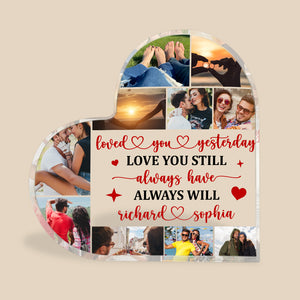 Love You Still Always Have Always Will, Couple Heart Shaped Acrylic Plaque - Decorative Plaques - GoDuckee