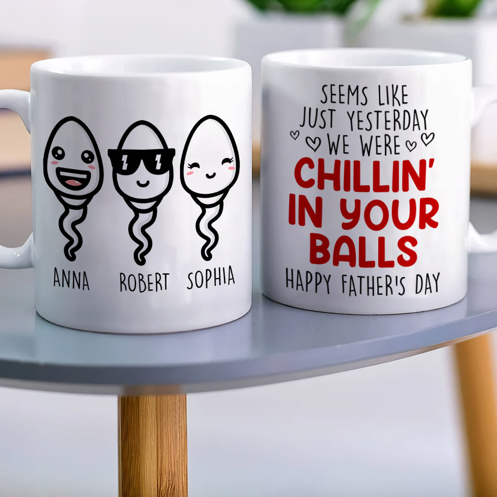 Seems Like Yesterday I Was Chilling In Your Balls Personalized Father's Day Magic Mug - Magic Mug - GoDuckee