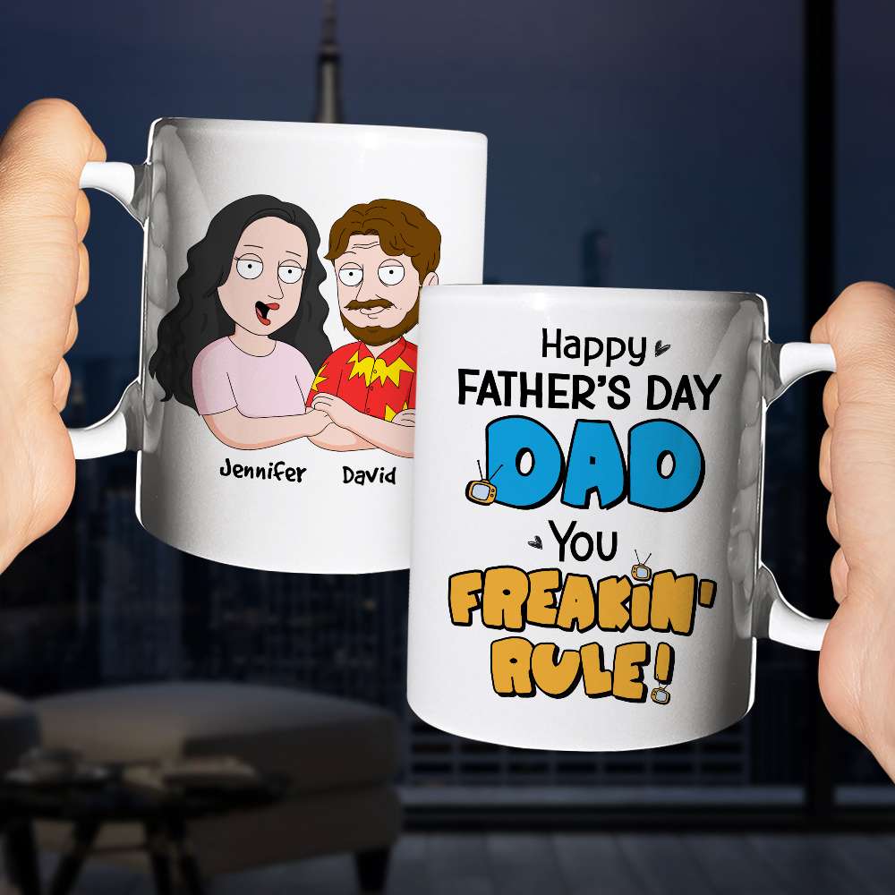 Happy Father's Day Dad You Freakin' Rule!, Personalized White Mug, Gift For Dad, Father's Day Gift - Coffee Mug - GoDuckee
