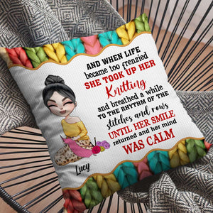 When Life Became Too Frenzied She Took Up Her Knitting, Personalized Knitting Girl Pillow, Gift for Knitters - Pillow - GoDuckee