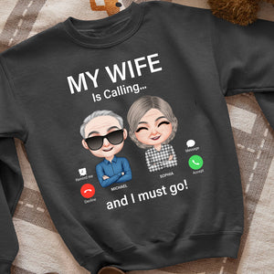 My Wife Is Calling And I Must Go, Personalized Shirt, Gift For Couple - Shirts - GoDuckee