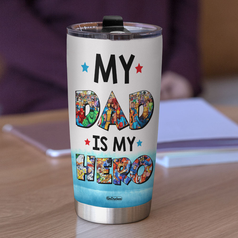 My Dad Is My Hero Personalized Dad Tumbler Cup - Tumbler Cup - GoDuckee