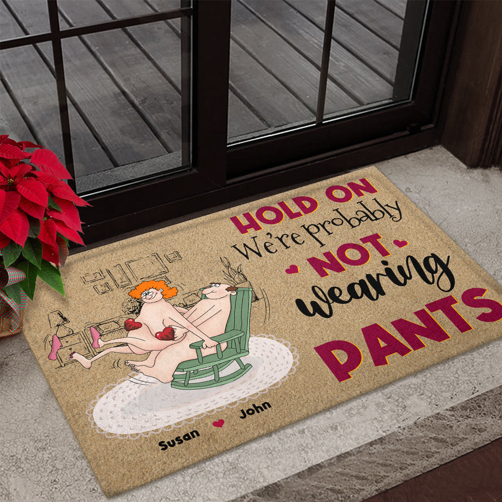 Hold On We're Probably Not Wearing Pants, Happy Day Make Love Couple Doormat - Doormat - GoDuckee