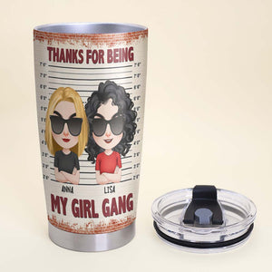 Thanks For Being My Girl Gang, Personalized Tumbler, Gift For Bestie - Tumbler Cup - GoDuckee