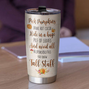 Personalized Friends Tumbler - Fall Stuff, Can't wait to pick pumpkins, drink hot cocoa, hide in a huge pile of leaves - Tumbler Cup - GoDuckee