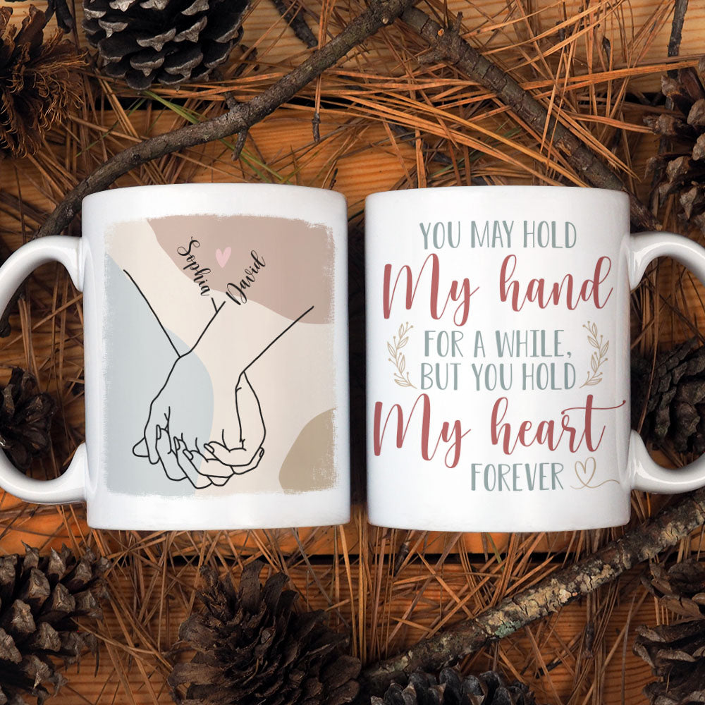 Couple Hold My Hand For A While But You Hold My Heart Forever, Personalized White Mug - Coffee Mug - GoDuckee