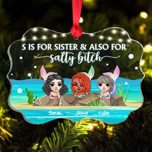 S Is For Sister & Also For Salty Bitch, Mermaid Friend Personalized Medallion Acrylic Ornament - Ornament - GoDuckee
