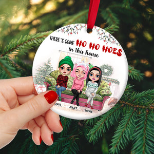 There Are Some Ho Ho Hoes In This House Personalized Ceramic Ornament, Gift For Sisters - Ornament - GoDuckee