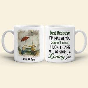 Just Because I'm Mad At You Personalized Mug, Couple Gift - Coffee Mug - GoDuckee