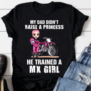 Motocross Girl My Dad Didn't Raise A Princess He Trained A Mx Girl Personalized Shirt Gift For Girls - Shirts - GoDuckee