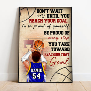 Personalized Basketball Player Poster - Don't Wait Until You Reach Your Goal - Basketball Back View - Poster & Canvas - GoDuckee