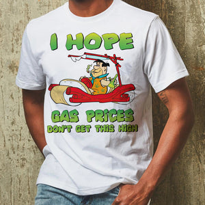 I Hope Gas Prices Don't Get This High - Personalized Shirts - Shirts - GoDuckee