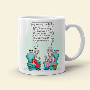 Till We're Old And Senile Then We'll Be New Friends, Personalized White Mug - Coffee Mug - GoDuckee