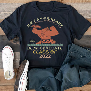 Just An Ordinary Demi-Graduate - Personalized Shirts - Shirts - GoDuckee