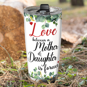 Love Between A Mother & Daughter Is Forever, Personalized Tumbler, Sitting With Mom Tumbler, Mother's Day Gift, Birthday Gift For Mom - Tumbler Cup - GoDuckee