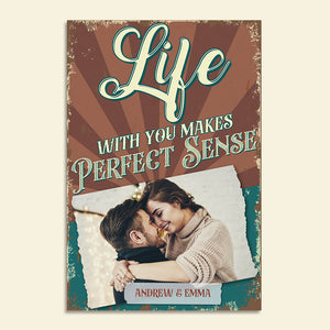 Vintage Custom Couple Photo Poster - Life With You Makes Perfect Sense - Poster & Canvas - GoDuckee