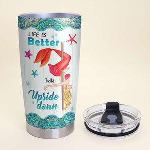 Personalized Mermaid Tumbler - Life Is Better Upside Down - Mermaid Pole Dancing - Tumbler Cup - GoDuckee