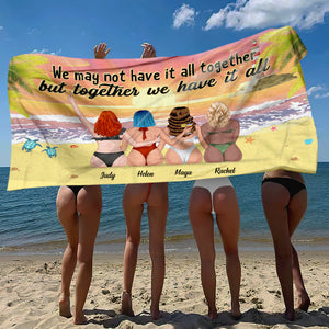 We May Not Have It All Together But Together We Have It All - Personalized Beach Towel - Beach Towel - GoDuckee