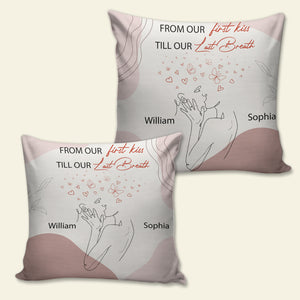 From Our First Kiss Till Our Last Breath Personalized Couple Pillow, Gift For Couple - Pillow - GoDuckee