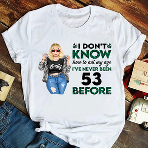 Personalized Year Of Birth Shirts - I Don't Know How To Act My Age - Shirts - GoDuckee