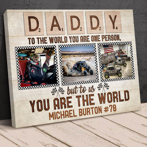 To The World You Are One Person But To Us You Are The World Custom Photo Off Road Racing Canvas Print - Gift For Racing Dad - Poster & Canvas - GoDuckee