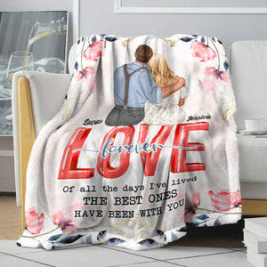 Of All the Days I've Lived, The Best Ones Have Been With You, Personalized Blanket, Couple Gift - Blanket - GoDuckee