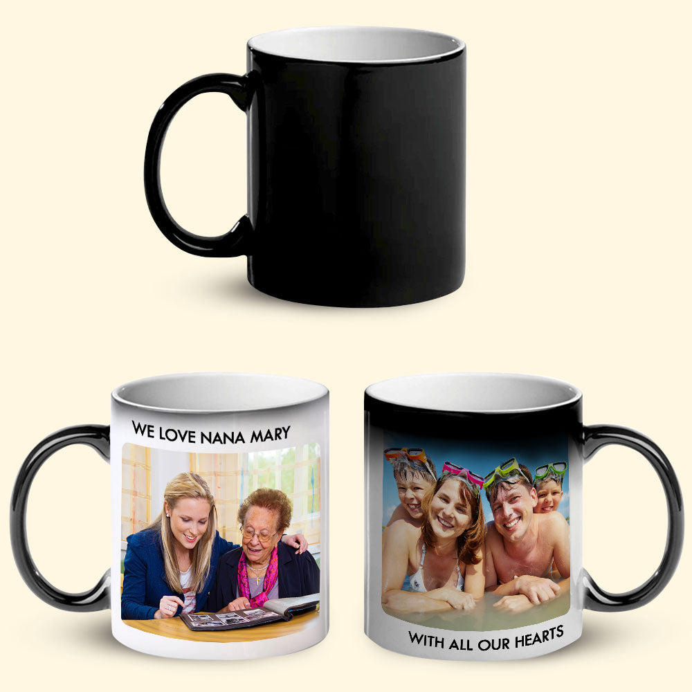 We Love Nana Will All Our Hearts Custom Family Photo Mug, Gift For Family - Magic Mug - GoDuckee