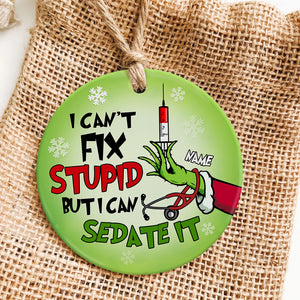 I Can't Fix Stupid - Personalized Christmas Ornament - Gift for Nurses - Ornament - GoDuckee