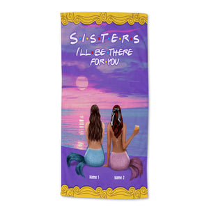 I'll Be There For You - Personalized Mermaid Beach Towel - Gifts For Best Friends, Sister, Besties - Beach Towel - GoDuckee