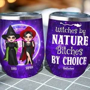 Witches By Nature Bitches By Choice Personalized Witch Friends Tumbler Gift For Haloween - Wine Tumbler - GoDuckee