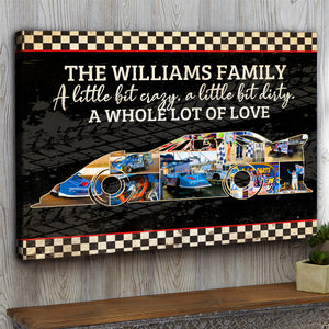 Dirt Track Racing - Custom Car Photo Poster - A Little Bit Crazy A Little Bit Dirty A Whole Lot Of Love - Poster & Canvas - GoDuckee