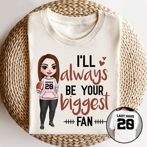 I'll Always Be Your Biggest Fan - Personalized Shirts - Gift For Football Player - Female American Football Front View - Shirts - GoDuckee