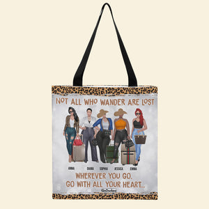 Not All Who Wander Are Lost - Personalized Tote Bag - Gift For Friends - Travelling Girls - Tote Bag - GoDuckee