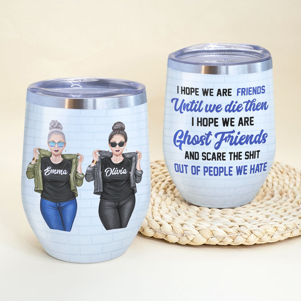 Personalized Cool Badass Women Wine Tumbler - I Hope We Are Friends -  GoDuckee