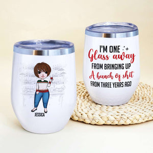 Personalized Drinking Girl Dolls Wine Tumbler - I'm One Glass Away From Bringing Up - Wine Tumbler - GoDuckee