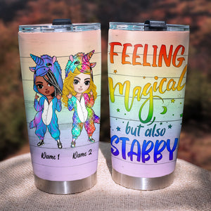 Personalized Unicorn Sisters Tumbler - Magical But Also Stabby - Tumbler Cup - GoDuckee