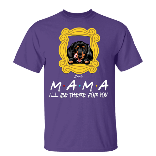 Personalized Gifts For Dog Lovers, I'll Be There For You, Frame Friends, Custom Shirts - Shirts - GoDuckee