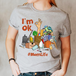 Personalized Gifts For Her, I'm OK, Custom Shirts - Shirts - GoDuckee
