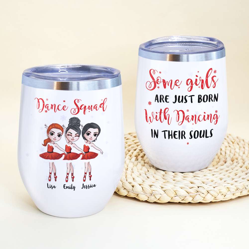 Personalized Ballet Dance Squad Wine Tumbler - Just Born With Dancing In Their Souls - Wine Tumbler - GoDuckee