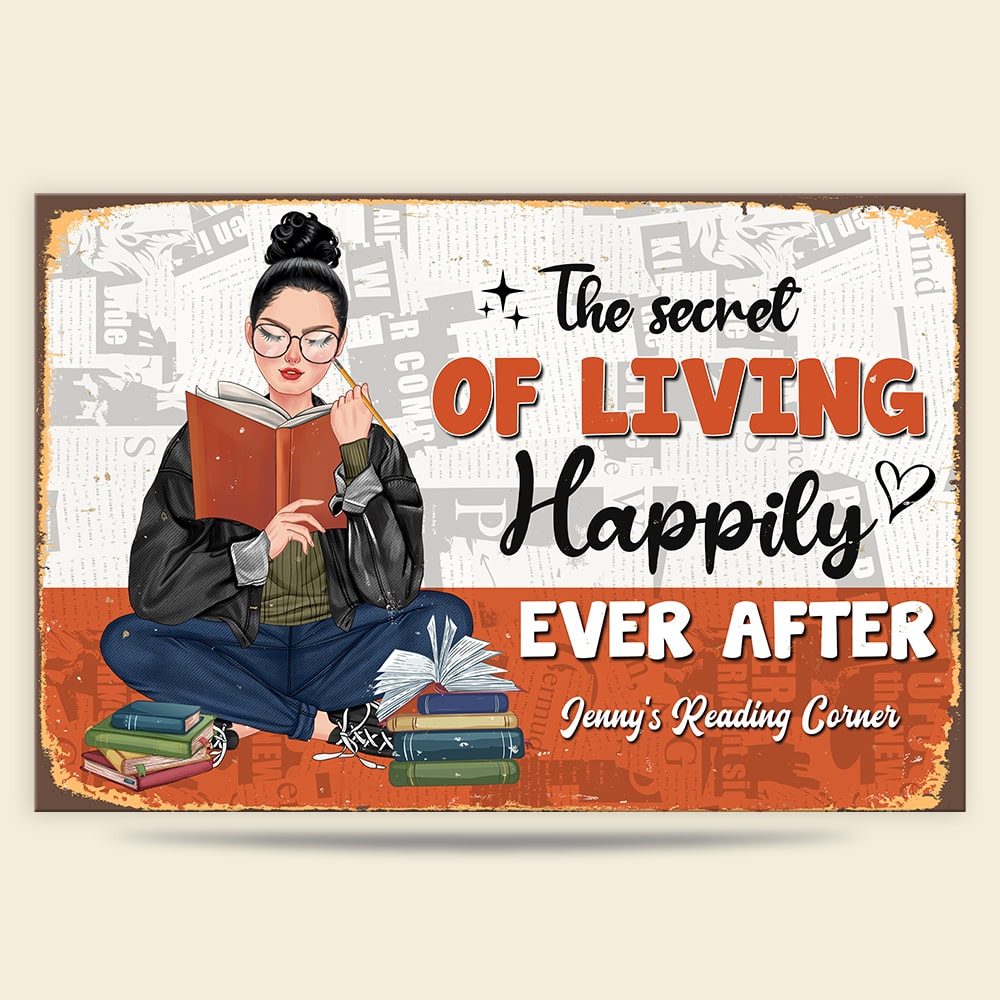 The Secret Of Living Happily Ever After Personalized Reading Books Metal Sign Gift For Book Lovers - Metal Wall Art - GoDuckee