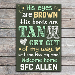 His Eyes Are Brown His Boots Are Tan Personalized Military Homecoming Metal Sign Gift For Him - Metal Wall Art - GoDuckee
