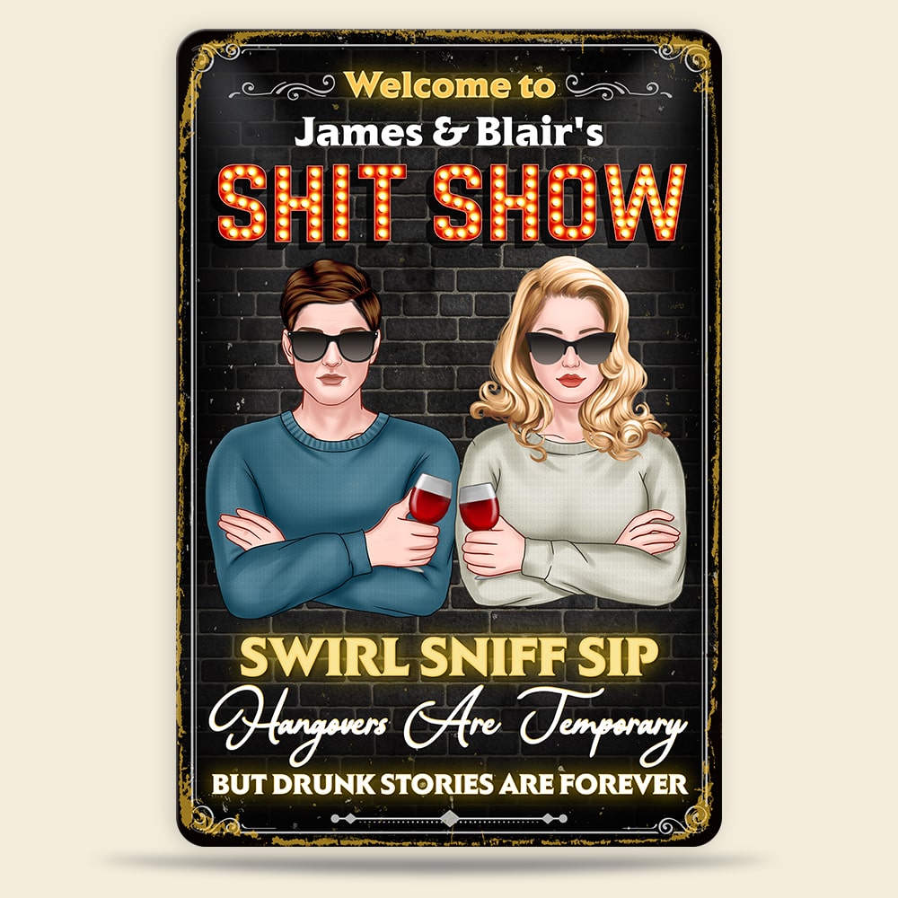 Welcome To Shit Show Swirl Sniff Sip Personalized Wine Couple Metal Sign, Gift For Couple - Metal Wall Art - GoDuckee