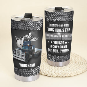 Breaker One-Nine This Here's The Rubber Duck Personalized Trucker Tumbler Gift For Truck Lovers - Tumbler Cup - GoDuckee