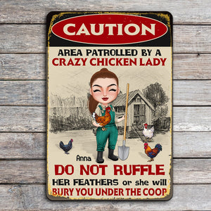 Caution Area Patrolled By A Crazy Chicken Lady Personalized Farmer Metal Sign, Gift For Her - Metal Wall Art - GoDuckee