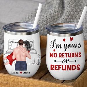 I'm Yours No Returns Of Refunds - Personalized Couple Tumbler - Gift For Couple - Coffee Mug - GoDuckee