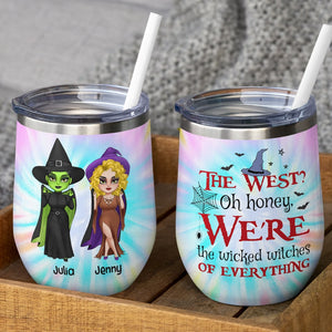 The West Oh Honey I'm the Wicked Witch of Everything Personalized Witch Friends Tumbler Gift For Her - Wine Tumbler - GoDuckee