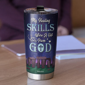 My Healing Skills Were A Gift From God Personalized Nurse Tumbler Cup Gift For Nurse - Tumbler Cup - GoDuckee