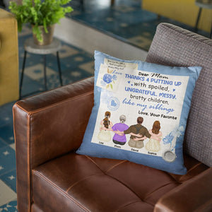 Dear Mom Thanks 4 Putting Up With Spoiled Bratty Children, Personalized Pillow, Gift For Mom, Mom's Flower Pattern Pillow, Mother's Day Gift - Pillow - GoDuckee