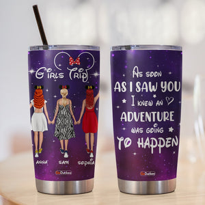 As Soon As I Saw You I Knew An Adventure Was Going To Happen, Personalized Friends Tumbler Cup Gift For Friends - Tumbler Cup - GoDuckee