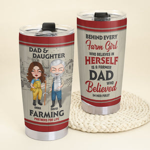 Behind Every Farm Girl Who Believes In Herself Is A Farmer Dad Personalized Tumbler Cup Gift For Dad - Tumbler Cup - GoDuckee
